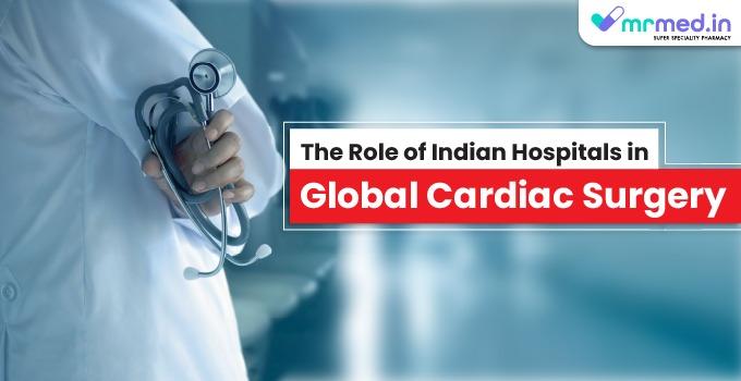 The Role of Indian Hospitals in Global Cardiac Surgery